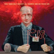 Half Man Half Biscuit - All Asimov And No Fresh Air (2025) [Hi-Res]