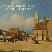 Mandolinistica Capodistriana - Mandolinistica Capodistriana (2022)