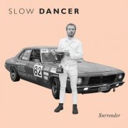 Slow Dancer - Surrender (2014)