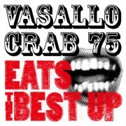 Vasallo Crab 75 - Eats The Best Up (2021 Remaster) (2021) Hi-Res