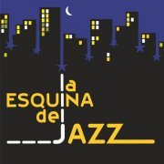 Carlos Angel Carbonell - La Esquina del Jazz (2020)