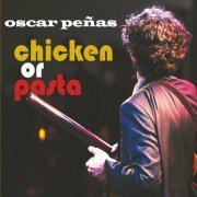 Oscar Peñas - Chicken or Pasta (2023)