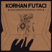 Korhan Futacı - Heavyweight Rehearsal Tapes (Live) (2025) Hi Res