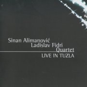 Sinan Alimanovic - Ladislav Fidri Quartet / Live in Tuzla (2007)