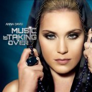 Anna David - Music Is Taking Over (2010)