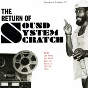 Lee Perry & The Upsetters - The Return of Sound System Scratch (2011)