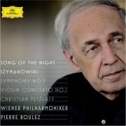 Steve Davislim, Christian Tetzlaff, Wiener Philharmoniker, Pierre Boulez, Singverein Der Gesellschaft Der Musikfreunde, Johannes Prinz - Szymanowski: Violin Concerto No.1, Op.35; Symphony No.3, Op.27 "Song of the Night" (2010)