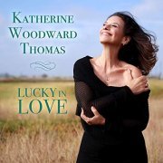 Katherine Woodward Thomas - Lucky in Love (2019)