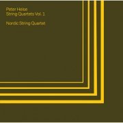 Nordic String Quartet - Peter Heise: String Quartets Vol. 1 (2023) [Hi-Res]