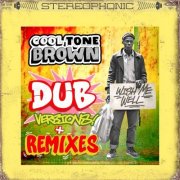Cool Tone Brown - Wish Me Well: Dub Versions + Remixes (2025) [Hi-Res]