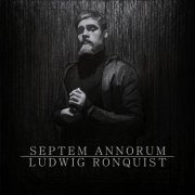 Ludwig Ronquist - Septem Annorum (2021)