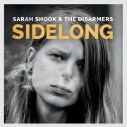 Sarah Shook & the Disarmers - Sidelong (2017)