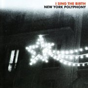 New York Polyphony - I Sing the Birth (2007)