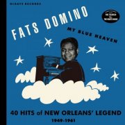 Fats Domino - My Blue Heaven:40 Hits of New Orleans' Legend (2017)