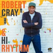 Robert Cray, Hi Rhythm - Robert Cray & Hi Rhythm (2017) [CD-Rip]