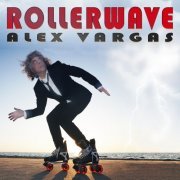 Alex Vargas - Rollerwave (2023) Hi Res