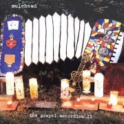 Mulehead - The Gospel Accordion II (1999)