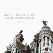 Léon Berben, Britta Schwarz - Jacob Praetorius: Von allen Menschen abgewandt (2004)