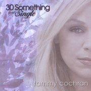 Tammy Cochran – 30 Something and Single (2009)