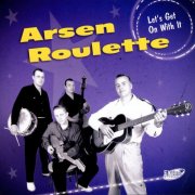 Arsen Roulette - Let's Get On With It (2006)