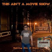 Ron D Bowes - This Ain't A Movie Show (2024)
