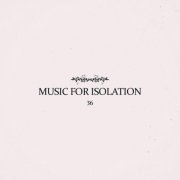 36 - Music for Isolation (2020) [Hi-Res]