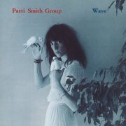 Patti Smith Group - Wave (1979)