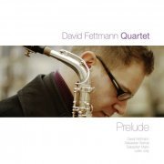 David Fettmann Quartet - Prelude (2011)