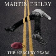 Martin Briley - The Mercury Years (2006)