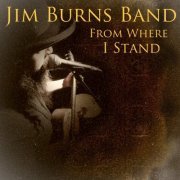 Jim Burns Band - From Where I Stand (2015)