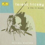 Ferenc Fricsay - A Life In Music - Original Masters (2003)