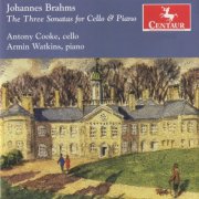 Anthony Cooke & Armin Watkins - Johannes Brahms: The Three Sonatas for Cello & Piano (2011)