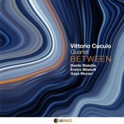 Vittorio Cuculo Quartet - Between (2019)