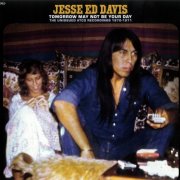 Jesse Ed Davis - Tomorrow May Not Be Your Day: The Unissued Atco Recordings 1970-1971 (2025)