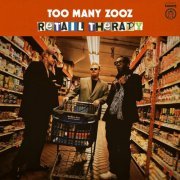 Too Many Zooz - Retail Therapy (2024)