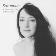 Suzannah - Is There Any Love In Your Heart (2022) Hi-Res