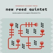 Penderecki Academy Press, duoAccosphere & LLLeggiero Woodwind Trio - New Reed Quintet (2025) Hi-Res