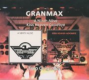 Granmax - A Ninth Alive & Kiss Heaven Goodbye (Reissue) (1976-78/2008)