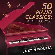 London Music Works & Joey Misquita - 50 Piano Classics: In The Lounge (2021) Hi Res