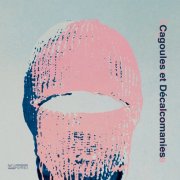 Cagoules et Décalcomanies - Cagoules et Décalcomanies (2025) [Hi-Res]