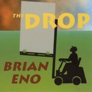 Brian Eno - The Drop (1997) [2005]