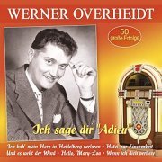 Werner Overheidt - Ich sage dir "Adieu" - 50 große Erfolge (2020)