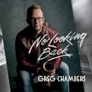 Greg Chambers - No Looking Back (2021)