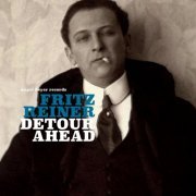 Fritz Reiner - Detour Ahead (2019)