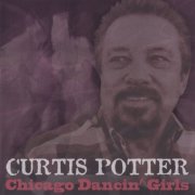 Curtis Potter - Chicago Dancin' Girls (2005)