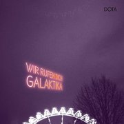 Dota Kehr - Wir Rufen Dich, Galaktika (2021) Hi-Res