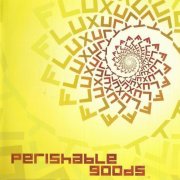 Fluxury - Perishable Goods (2005)