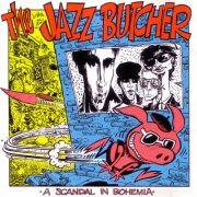 The Jazz Butcher - A Scandal In Bohemia (1984)