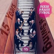 Dixie Brass Tyrol - 15 Years of Swing (2018) FLAC