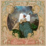 Sierra Ferrell - Trail Of Flowers (Deluxe Edition) (2025)